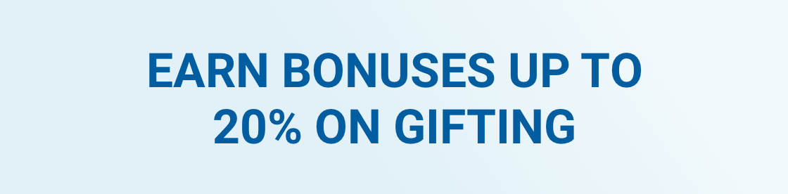 Earn bonuses on gifting